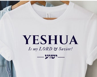 YESHUA is My LORD & Savior T Shirt, Yeshua Jesus Unisex Shirts, 100% Profit Donated, Evangelism T, Shirts with Hebrew, Christian Gifts, YHWH