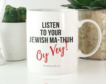 Sarcastic Hilarious Coffee Mugs Funny Jewish Mom Joke Mugs Hanukkah Listen to your Jewish Mother Coffee Mug Mother's Day Gift Sarcastic Hilarious Coffee Mugs Funny Jewish Mom Joke Mugs Hanukkah Listen to your Jewish Mother Coffee Mug Mother's Day Gift