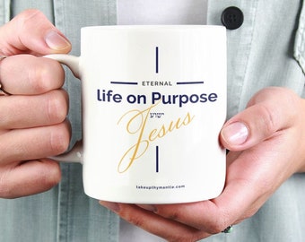 Life on Purpose in Jesus Yeshua ישוע Mother's Father's Day Coffee Mug, Christian Coffee Gifts, Faith Mugs, Bible Mugs, Hebrew Scripture Mugs