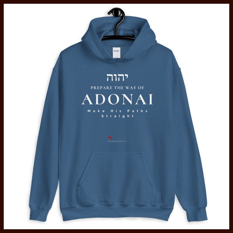 Yeshua Jesus Hoodie Prepare the Way of ADONAI 100% Profit Donated, Hebrew Shirts, Torah T, Bible Verse Shirts, Hebrew Shirts, Christmas Indigo Blue