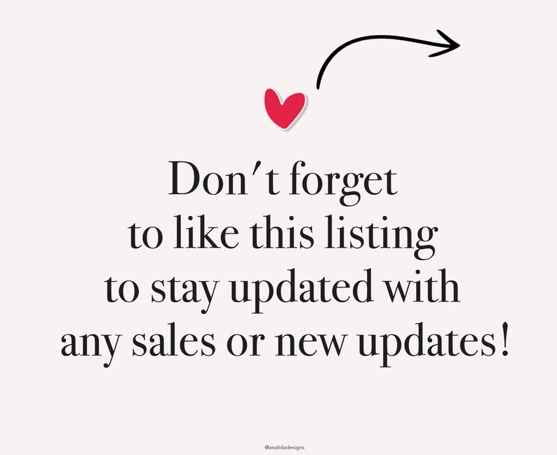 May include: A red heart with an arrow pointing to it. Text reads: "Don't forget to like this listing to stay updated with any sales or new updates!"