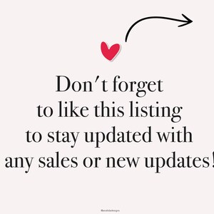 May include: A red heart with an arrow pointing to it. Text reads: "Don't forget to like this listing to stay updated with any sales or new updates!"