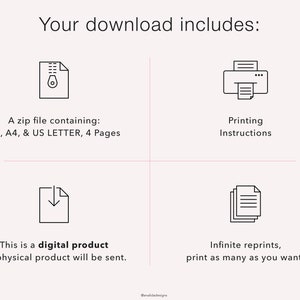 May include: A digital download includes a zip file with printable files in A5, A4, and US Letter sizes. The download also includes printing instructions and allows for infinite reprints.