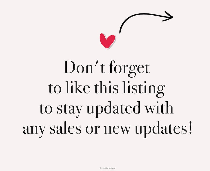 May include: A red heart with an arrow pointing to it. Text reads: "Don't forget to like this listing to stay updated with any sales or new updates!"