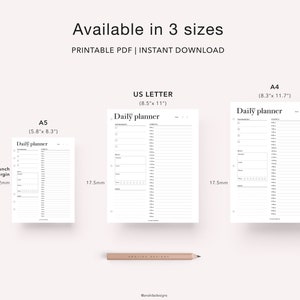 May include: Printable daily planner template available in three sizes: US Letter (8.5 x 11 inches), A5 (5.8 x 8.3 inches), and A4 (8.3 x 11.7 inches).