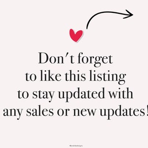 May include: A red heart with an arrow pointing to it. Text reads: "Don't forget to like this listing to stay updated with any sales or new updates!"