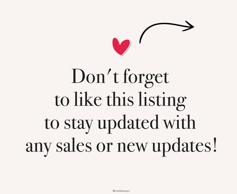 May include: A red heart with an arrow pointing to the right, with the text "Don't forget to like this listing to stay updated with any sales or new updates!" and the text "@analidadesigns" at the bottom.