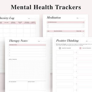 May include: Four printable mental health trackers: Anxiety Log, Meditation, Therapy Notes, and Positive Thinking. Each tracker has a simple design with white text on a light gray background.
