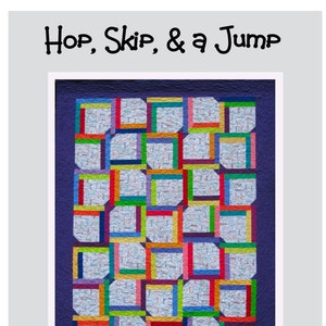 Quilt Pattern "Hop, Skip, & a Jump"