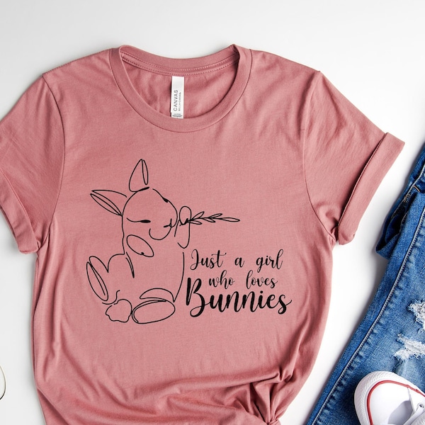 Just A Girl Who Loves Bunnies Shirt, Easter Shirts, Bunny Lover T-Shirt, Rabbit Shirt, Easter Bunny