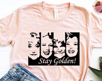 Stay Golden Shirts / Golden Girls Shirt / The Golden Girls / 80's TV Sitcom / Cute Golden Girls Shirt