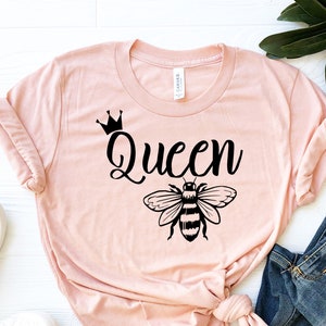 Queen Bee Shirt , Gift Shirt for Friend
