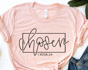 Chosen Shirt , Faith Shirt, Christian t-shirt, Personalized Spiritual friend gift, Custom Church Tee, Peter 2:9, Religious Cross Graphic Tee