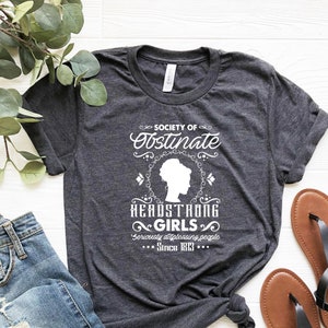 Society Of Obstinate Headstrong Girls, Bookish Shirt, Jane Austen Shirt, Pride And Prejudice, Feminist Shirt, Jane Austen Fan Shirt