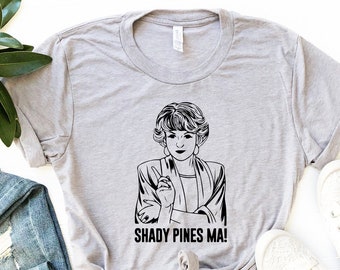 Shady Pines MA Shirt / Golden Girls Shirt / The Golden Girls / 80's TV Sitcom / Cute Golden Girls Shirt