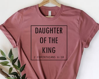 Daughter Of The King Shirt, Christian Shirt, Religious Gift Shirt, Inspirational Shirt, Women's Christian Shirt