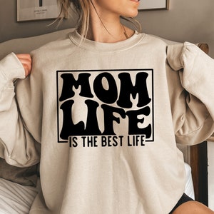 Mom Life Is The Best Life Sweatshirt, Mother's Day Sweatshirt, Mom Life Sweatshirt, Best Mom Sweatshirt, Perfect Mother's Day Gift image 1