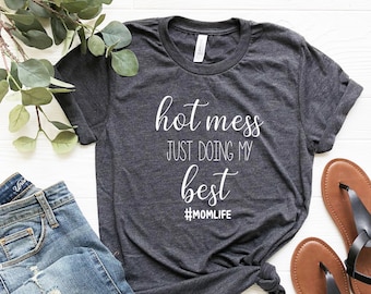 Hot Mess Doing My Best Shirt, Funny Mom Life Shirt, Working Mom T-Shirt, Hot Mess Shirt, Mama Graphic Tee