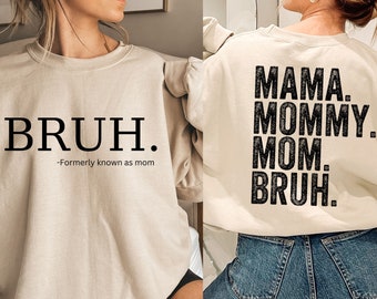 Bruh anteriormente conocida como mamá sudadera, mamá mamá mamá bruh sudadera, regalo para mamá, sudadera con capucha de mamá divertida, camisa del día de la madre