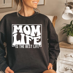 Mom Life Is The Best Life Sweatshirt, Mother's Day Sweatshirt, Mom Life Sweatshirt, Best Mom Sweatshirt, Perfect Mother's Day Gift image 6