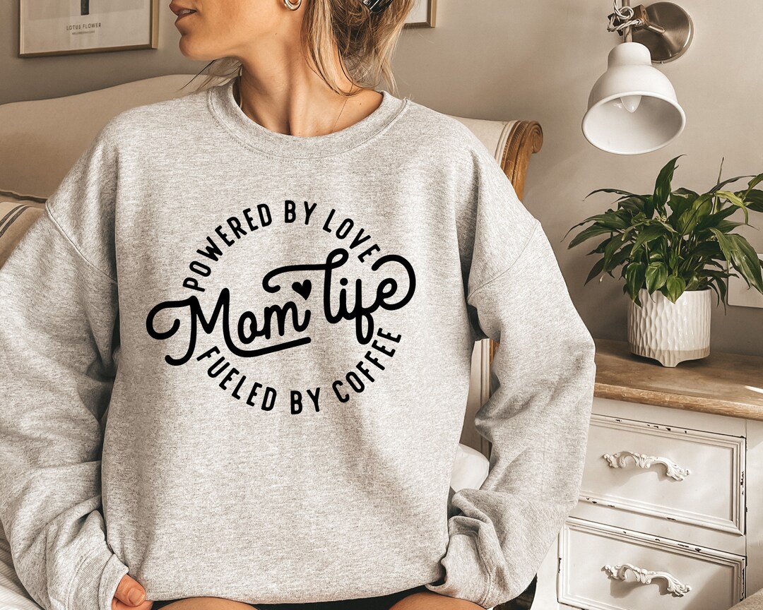 Powered by Love Fueled by Coffee Mom Life Sweatshirt Mother s Day Sweatshirt Best Mom Sweatshirt Perfect Mother s Day Gift Etsy UK