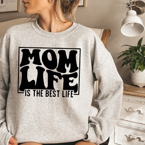 Mom Life Is The Best Life Sweatshirt, Mother's Day Sweatshirt, Mom Life Sweatshirt, Best Mom Sweatshirt, Perfect Mother's Day Gift image 7