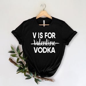 V Is For Vodka Shirt, Vodka Lover Shirt, Funny Valentine's Day Shirt, Funny Valentine Shirt, Gift For Her image 3