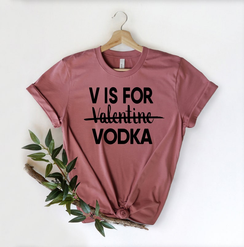 V Is For Vodka Shirt, Vodka Lover Shirt, Funny Valentine's Day Shirt, Funny Valentine Shirt, Gift For Her image 2