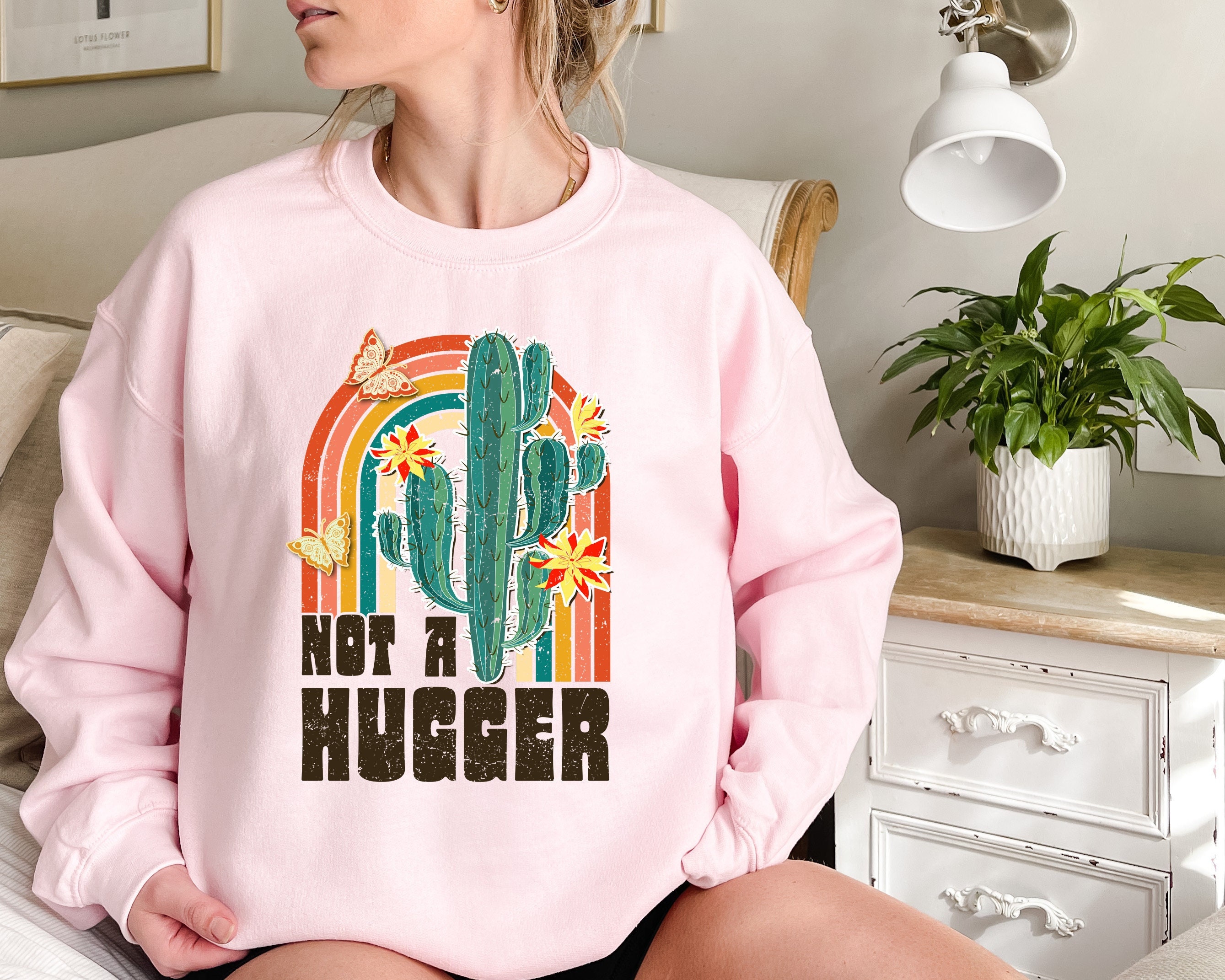 NunuTeeDesign Not A Hugger Sweatshirt Motivational Sweatshirt Funny Sweatshirt Cactus Sweater Rainbow Sweatshirt