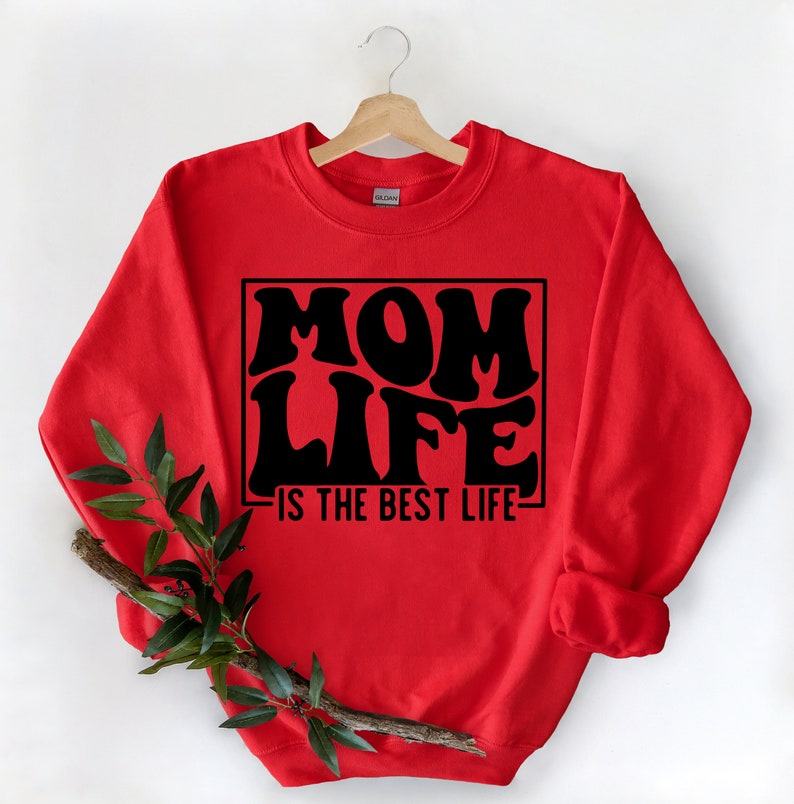 Mom Life Is The Best Life Sweatshirt, Mother's Day Sweatshirt, Mom Life Sweatshirt, Best Mom Sweatshirt, Perfect Mother's Day Gift image 5