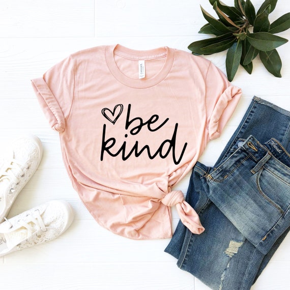 Be Kind Positive Vibe Shirt Motivational Shirt Be Kind | Etsy