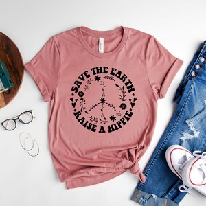 Save the Earth Raise A Hippie Earth Day Shirt Hippie Soul - Etsy