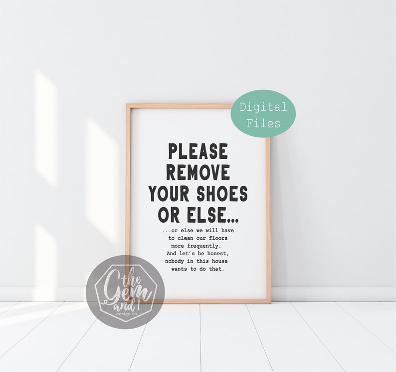 Please Remove Your Shoes or Else Printable, Highquality Digital Files