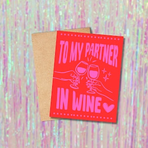 To my Partner in Wine Grußkarte, Jubiläum, Galentine, sagt Hallo, Geburtstagskarte, ich liebe dich Bestie, Weinliebhaber, lustige Weinkarte