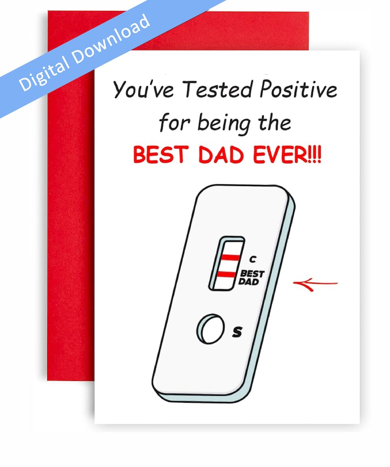 Peut inclure: Une carte blanche avec une ligne rouge et le texte "BEST DAD" dans un rectangle bleu. La carte est une parodie d'un test de grossesse et porte le texte "You've Tested Positive for being the BEST DAD EVER!!!" au-dessus de la carte.