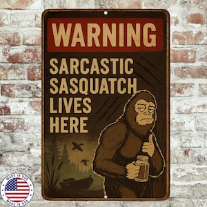 Sarcastic Sasquatch Metal Sign – Funny Bigfoot Wall Decor – 8x12 Rustic Cabin Sign – Warning Bigfoot Lives Here – Cabin Decor