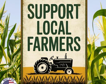 Support Local Farmers Sign – Rustic Tractor Wall Art – 8x12 UV Resistant Aluminum – Farmhouse, Barn, Country Kitchen Wall Decor