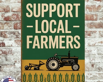 Support Local Farmers Sign – Rustic Tractor with Plow Wall Art – 8x12 UV Resistant Aluminum – Farmhouse, Barn, Country Kitchen Decor