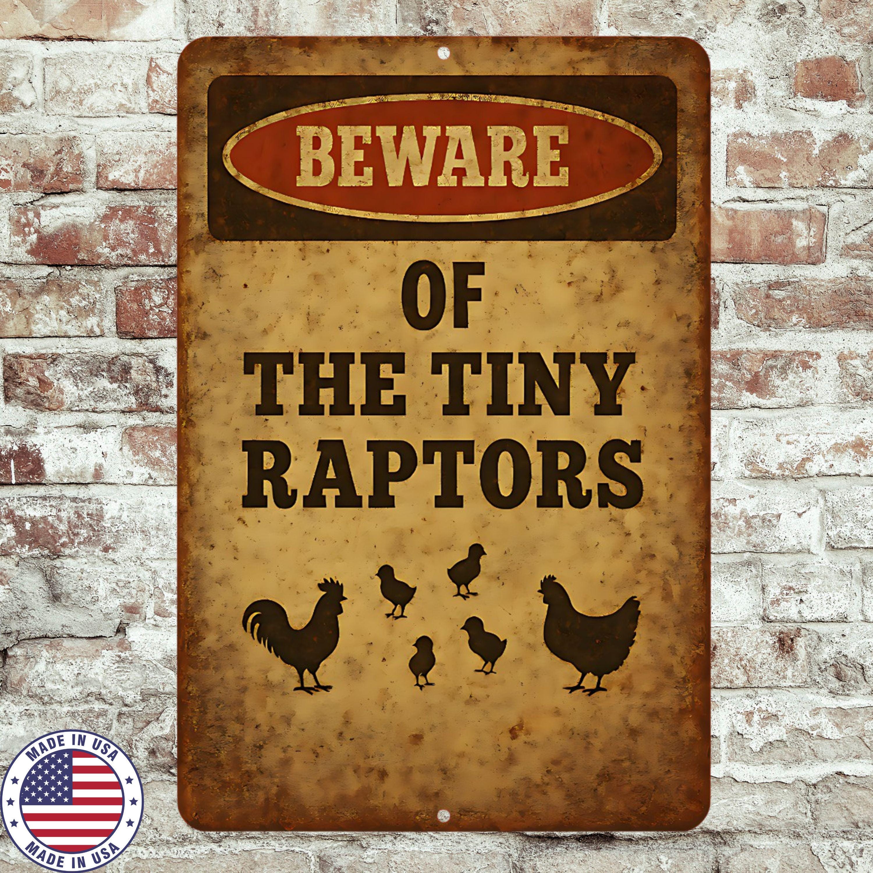 Beware of the Tiny Raptors Sign – Funny 8x12 Chicken Coop Metal Sign ...