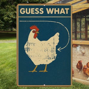 Guess What Huhn Hintern Schild, lustiges Hühnerschild, Distressed Style Schild, 8x12 Aluminiumschild, UV-beständiges Außenschild, Gehöftschild