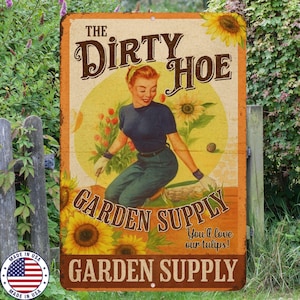 The Dirty Hoe Garden Supply Sign – Funny Vintage Pin-Up Metal Wall Art – 8x12 UV Resistant Sublimation – Retro Gardening Décor – Made in USA