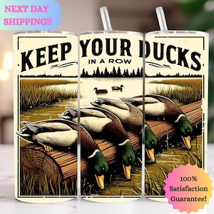 Keep Your Ducks in A Row 20oz Tumbler | Duck Hunting Gift | Personalized Waterfowl Hunter Mug | Custom Outdoor Drinkware.