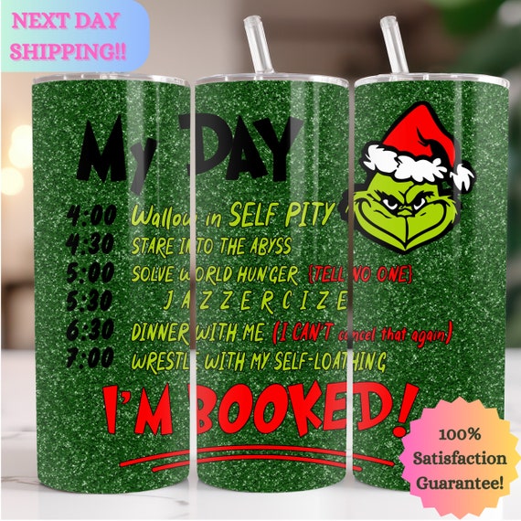 Grinch Tumbler, Christmas Grinch My Day is Booked Custom 20oz Skinny Tumbler,  the Grinch, Grinch Cup -  Finland