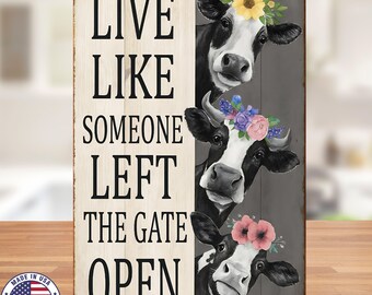 Leef als iemand de poort open heeft koe-bord – 8 x 12 UV-bestendig gesublimeerd metalen wanddecoratie – boerderijlandcadeau