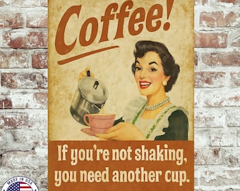 Vintage Coffee Metal Sign | Retro Kitchen Wall Art | Funny Coffee Quote Sign | 8x12 Aluminum Coffee Decor 12x18