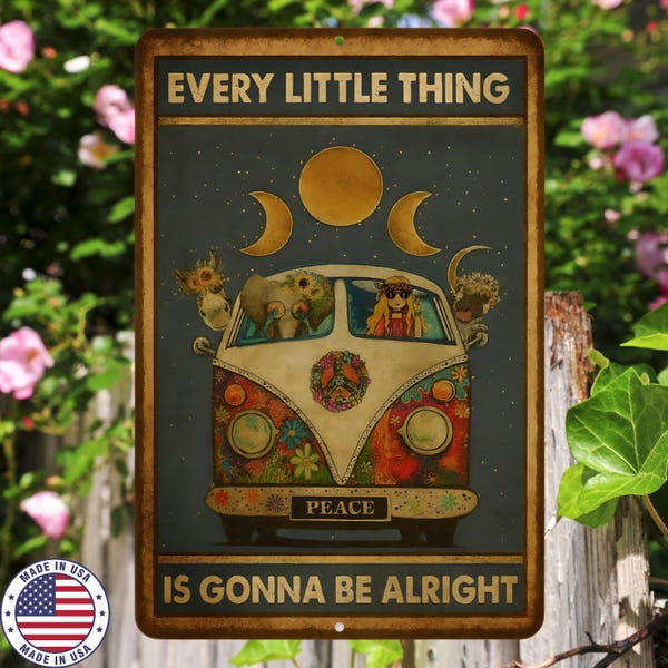 Every Little Thing Is Gonna Be Alright Metal Sign – 8x12 Hippie Van Wall Art, UV Resistant Sublimation, Boho Peace Decor