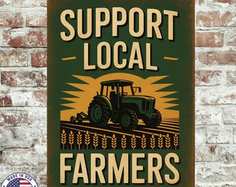 Support Local Farmers Sign – Rustic Tractor Wall Art – 8x12 UV Resistant Aluminum – Farmhouse, Barn, Country Kitchen Wall Decor