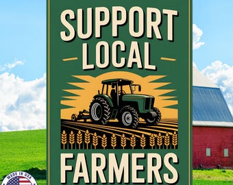 Support Local Farmers Sign – Green Tractor Wall Art – 8x12 UV Resistant Aluminum – Rustic Farmhouse, Barn, Country Kitchen Decor