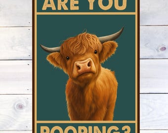 Are You POOPING Sign, Highland Cow Bathroom Sign, Funny Sign, 8x12 Aluminum Toilet Sign, UV Resistant, Bathroom Decor