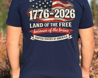 Unisex 250th Anniversary Flag T-Shirt | Land of the Free Because of the Brave | Gender Neutral 4th of July Tee | Fourth of July Shirt